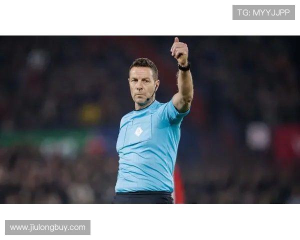 欧冠决赛裁判揭晓曾执法世界杯决赛的名哨引发争议与讨论